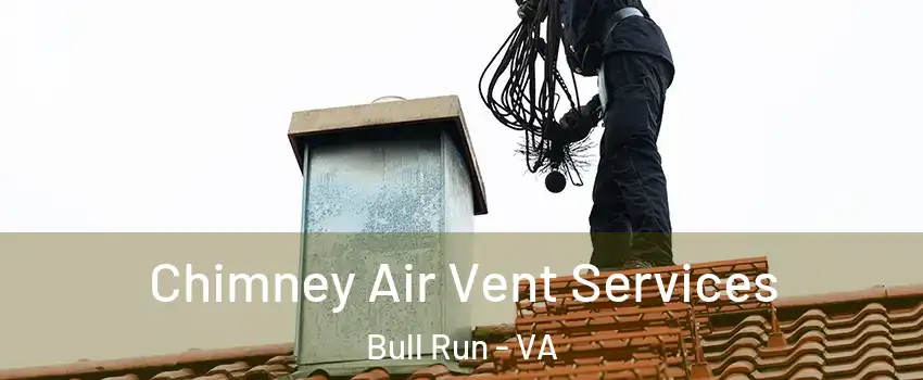  Chimney Air Vent Services Bull Run - VA