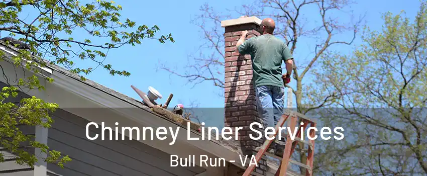  Chimney Liner Services Bull Run - VA