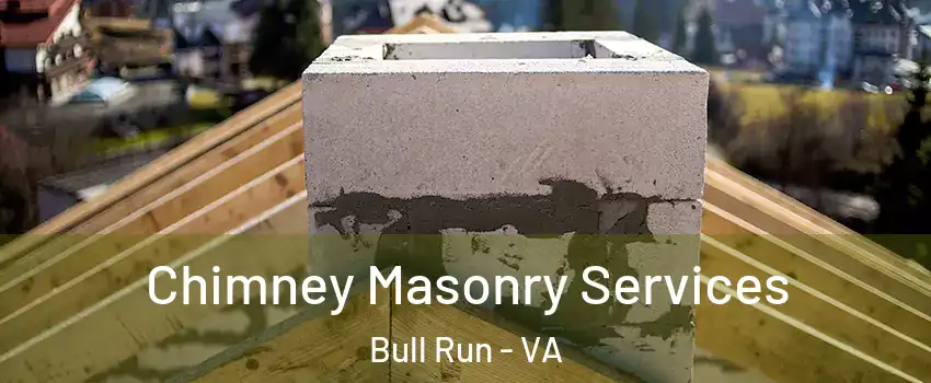  Chimney Masonry Services Bull Run - VA