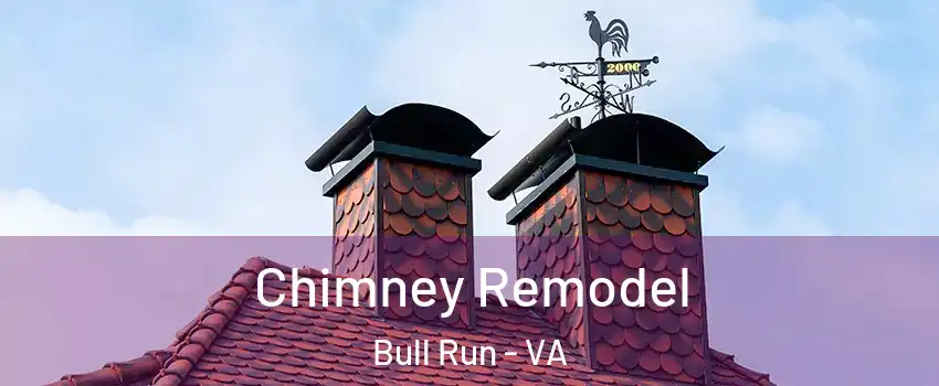  Chimney Remodel Bull Run - VA