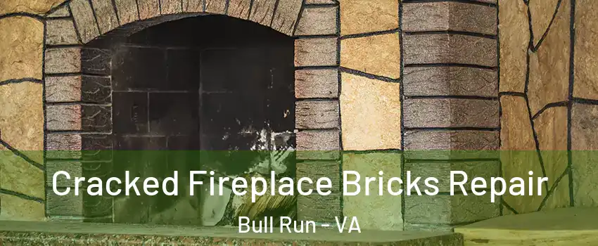  Cracked Fireplace Bricks Repair Bull Run - VA