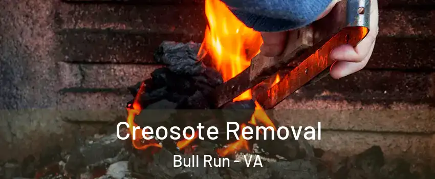  Creosote Removal Bull Run - VA
