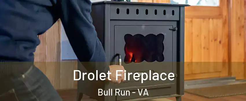  Drolet Fireplace Bull Run - VA