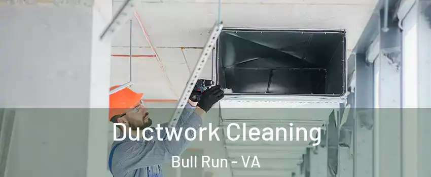  Ductwork Cleaning Bull Run - VA