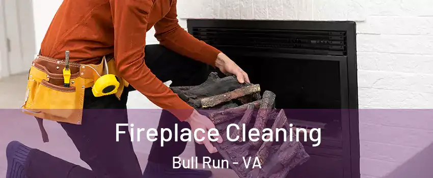  Fireplace Cleaning Bull Run - VA