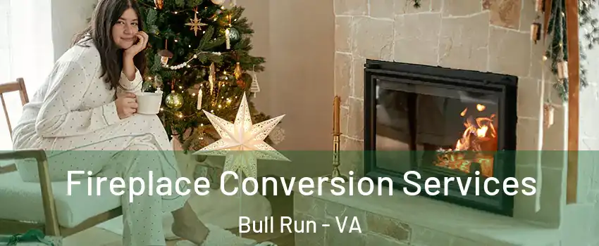  Fireplace Conversion Services Bull Run - VA