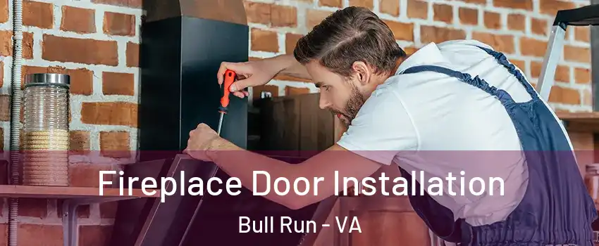  Fireplace Door Installation Bull Run - VA