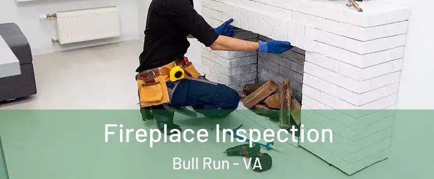  Fireplace Inspection Bull Run - VA