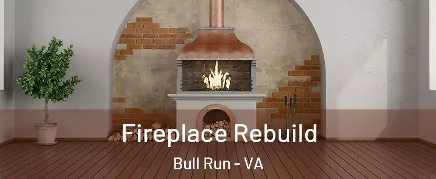  Fireplace Rebuild Bull Run - VA
