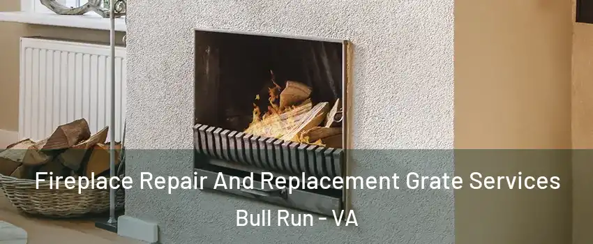  Fireplace Repair And Replacement Grate Services Bull Run - VA