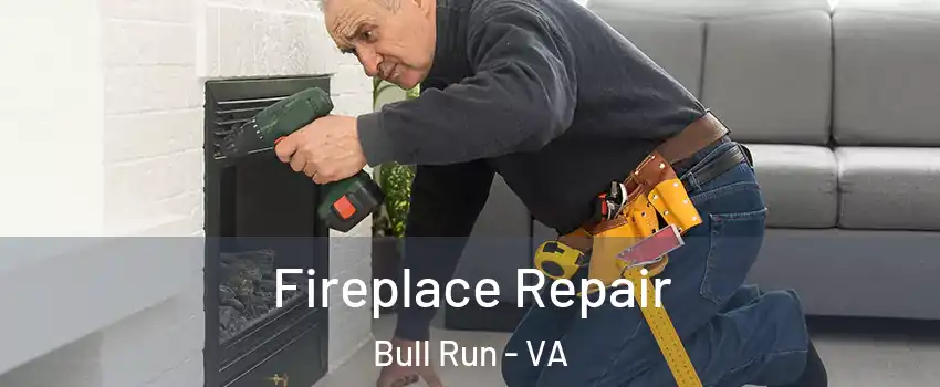  Fireplace Repair Bull Run - VA