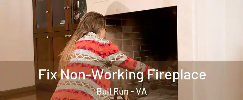  Fix Non-Working Fireplace Bull Run - VA