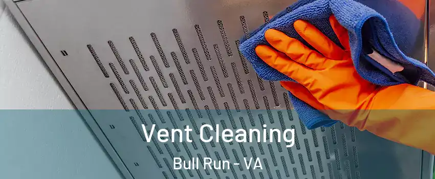  Vent Cleaning Bull Run - VA