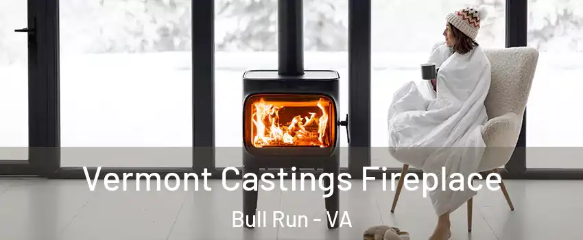  Vermont Castings Fireplace Bull Run - VA